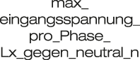 Max. input voltage per phase (Lx) against neutral (N)